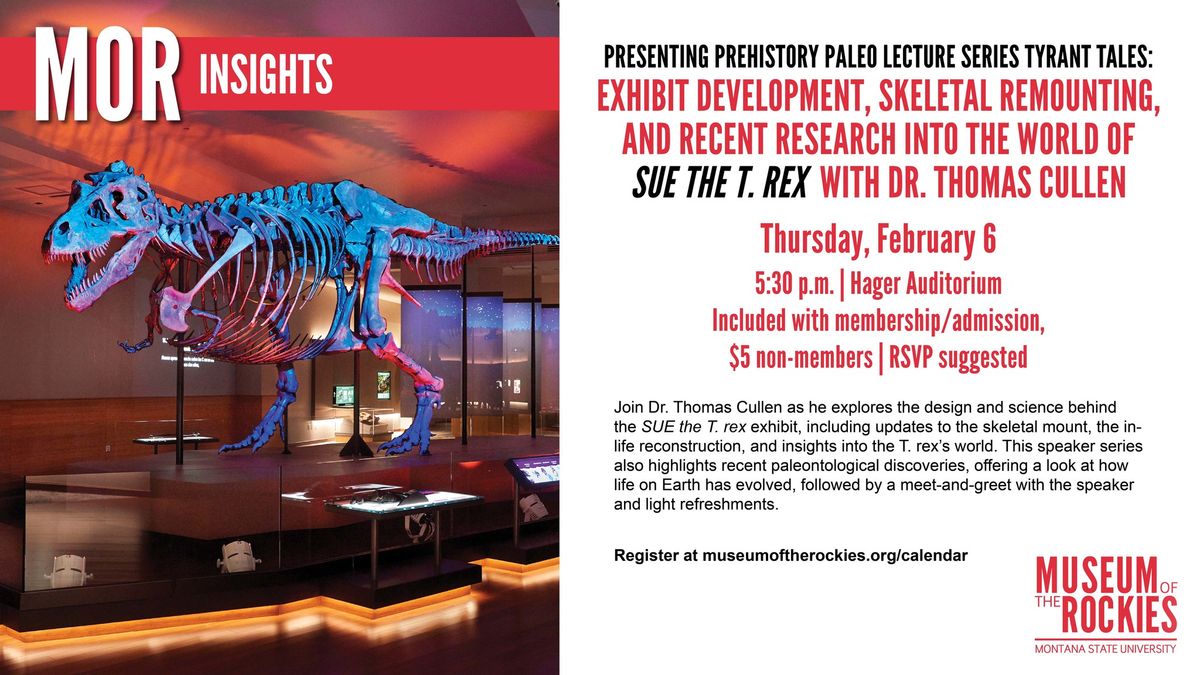 Presenting Prehistory Paleo Lecture Series | Tyrant Tales: The World of Sue the T. rex w\/ Dr. Cullen