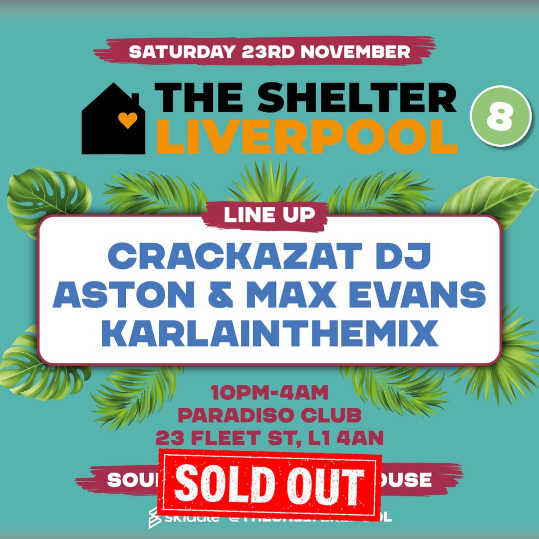 The Shelter Liverpool 8 Presents Crackazat & Karlainthemix \ud83c\uddeb\ud83c\uddf7