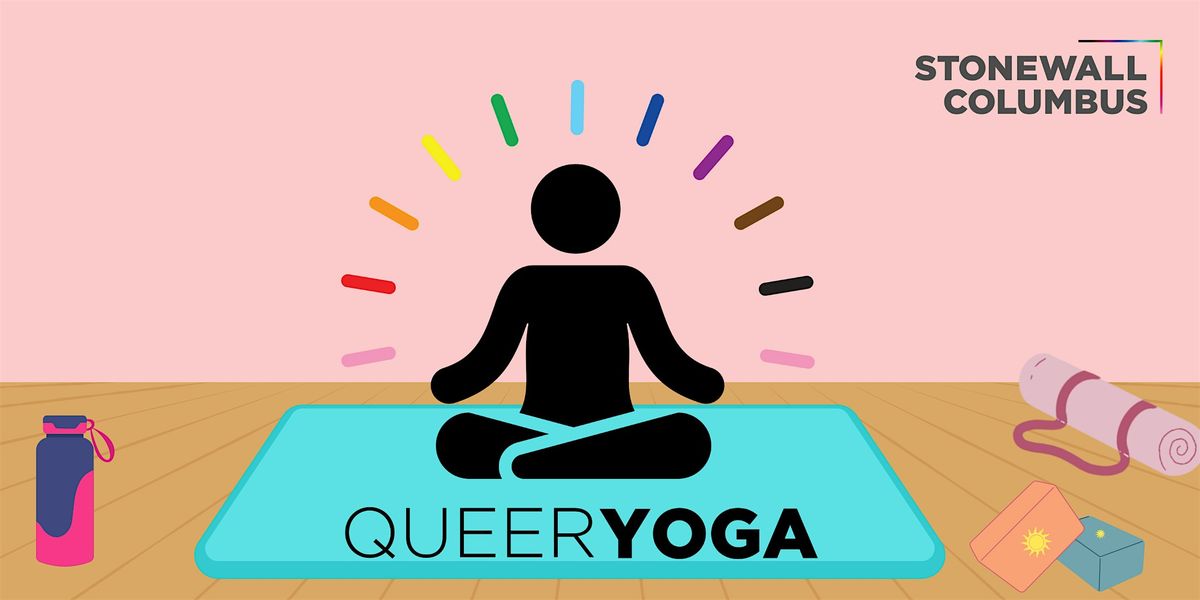 Queer Yoga, hosted by Queer Behavior in partnership with Stonewall Columbus