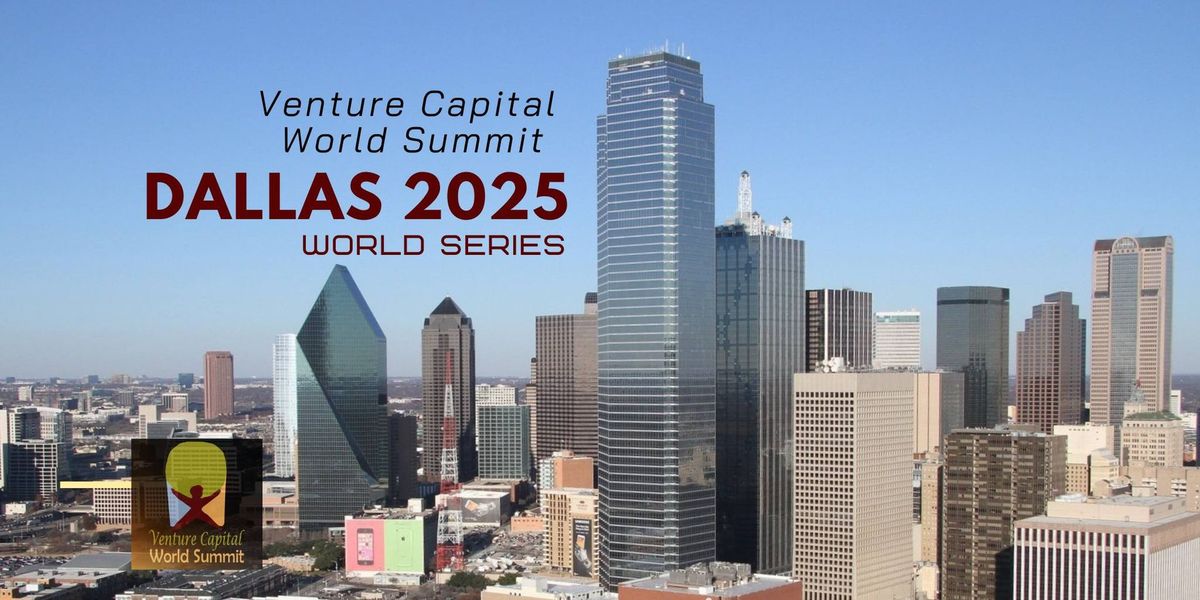 Dallas 2025 Venture Capital World Summit