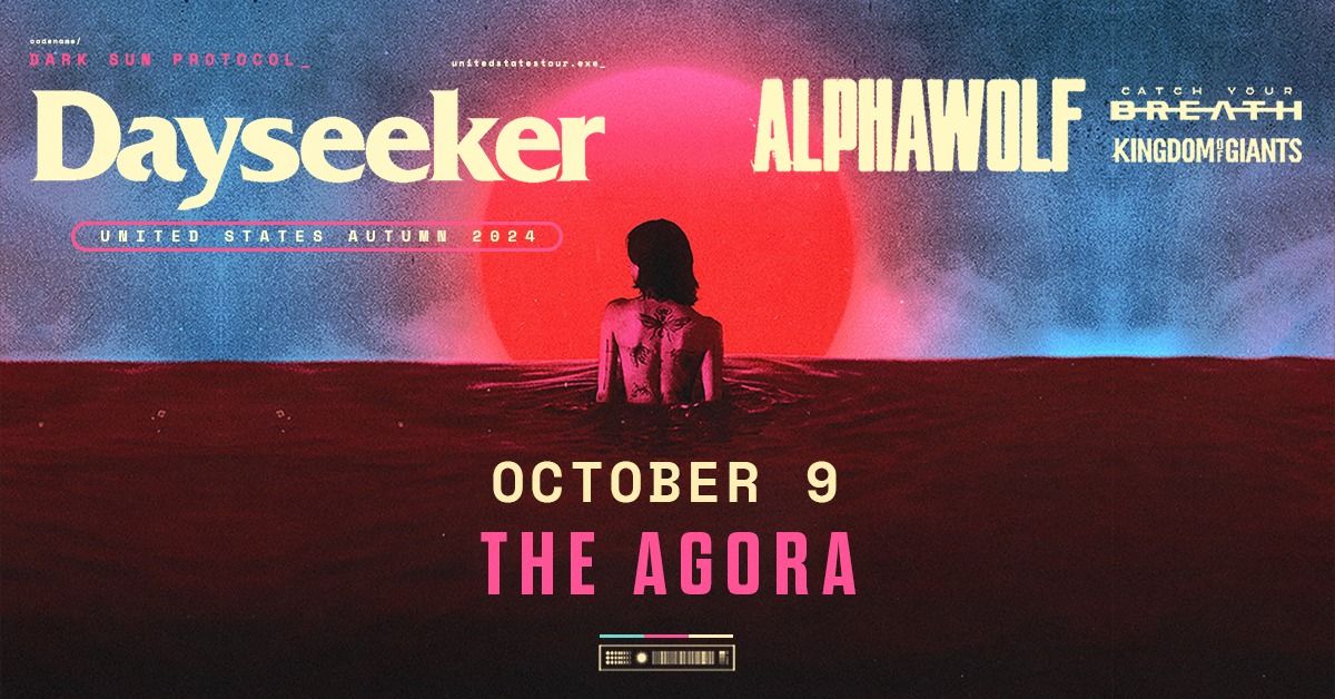 Dayseeker w\/ Alpha Wolf, Catch Your Breath & Kingdom Of Giants