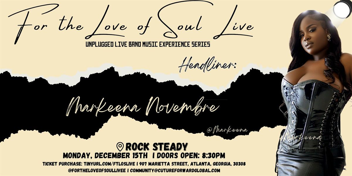 For the Love of Soul Live ATL @ Rock Steady Ft. Markeena Novembre & TheBand