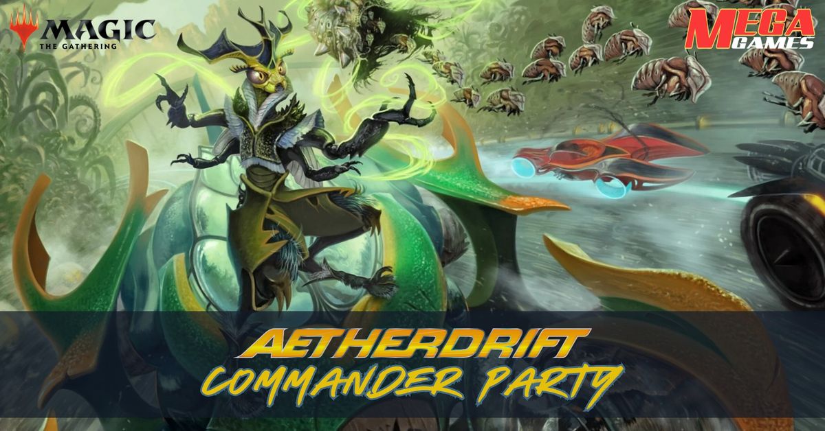 Aetherdrift Commander Party - Magic the Gathering