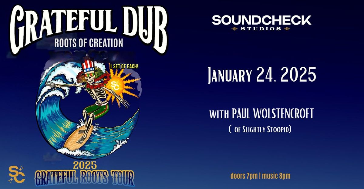 GRATEFUL DUB with special guests Roots of Creation and Paul Wolstencroft