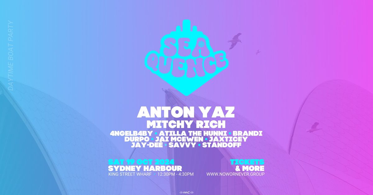 SEAQUENCE BOAT PARTY \u2192 ANTON YAZ | SAT 19 OCT