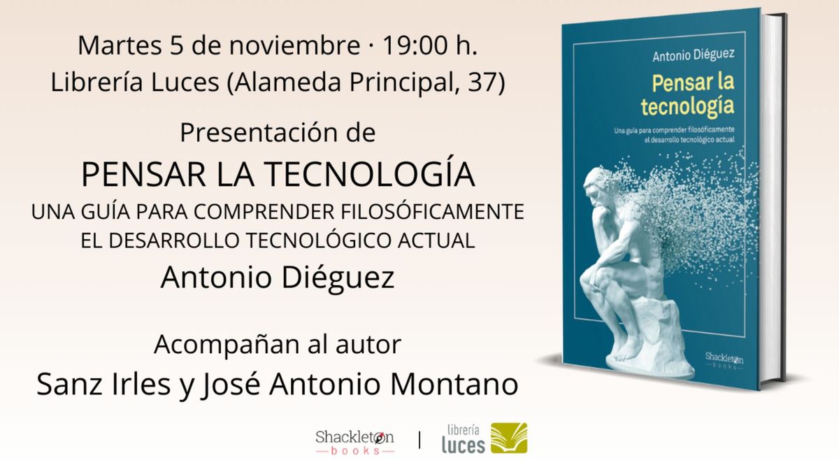 Presentaci\u00f3n de 'Pensar la tecnolog\u00eda', de Antonio Di\u00e9guez