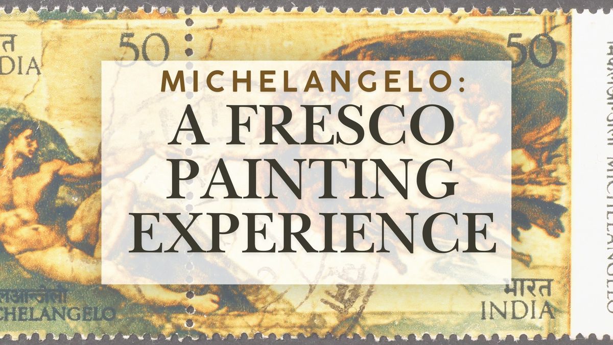 Michelangelo:  A Fresco Painting Experience