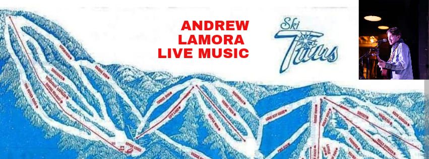 Andrew LaMora Music @Titus Mountain Family Ski Resort