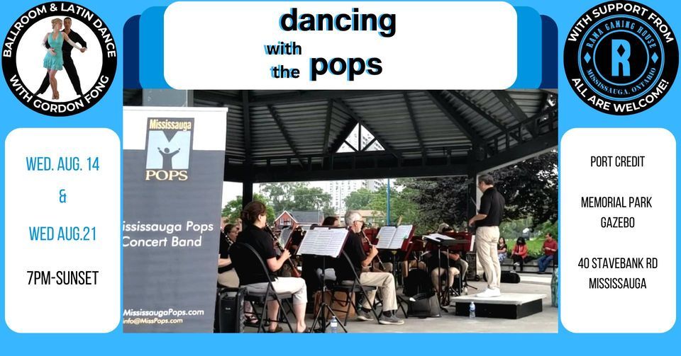 Dancing With The Pops-Port Credit Memorial Park Gazebo Aug. 14 & Aug. 21. 7pm-sunset.