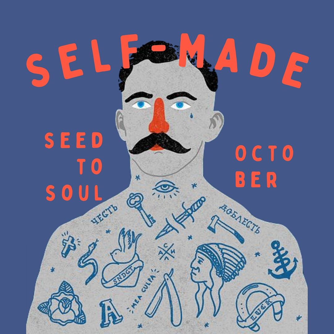 Seed To Soul: Self-Made