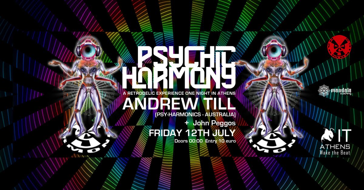 Friday 12 July \/Psychic Harmony in Athens - A Retrodelic Experience with Andrew Till 