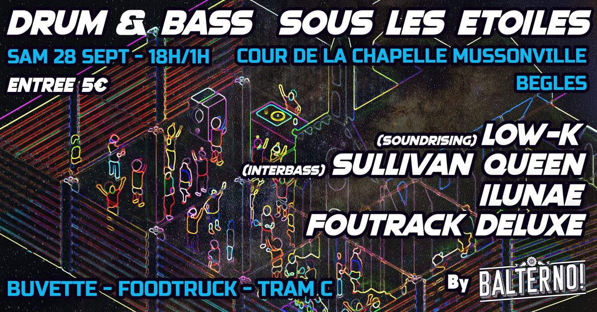 DRUM & BASS SOUS LES ETOILES - Low-K + Sullivan Queen + Ilunae + Foutrack Deluxe