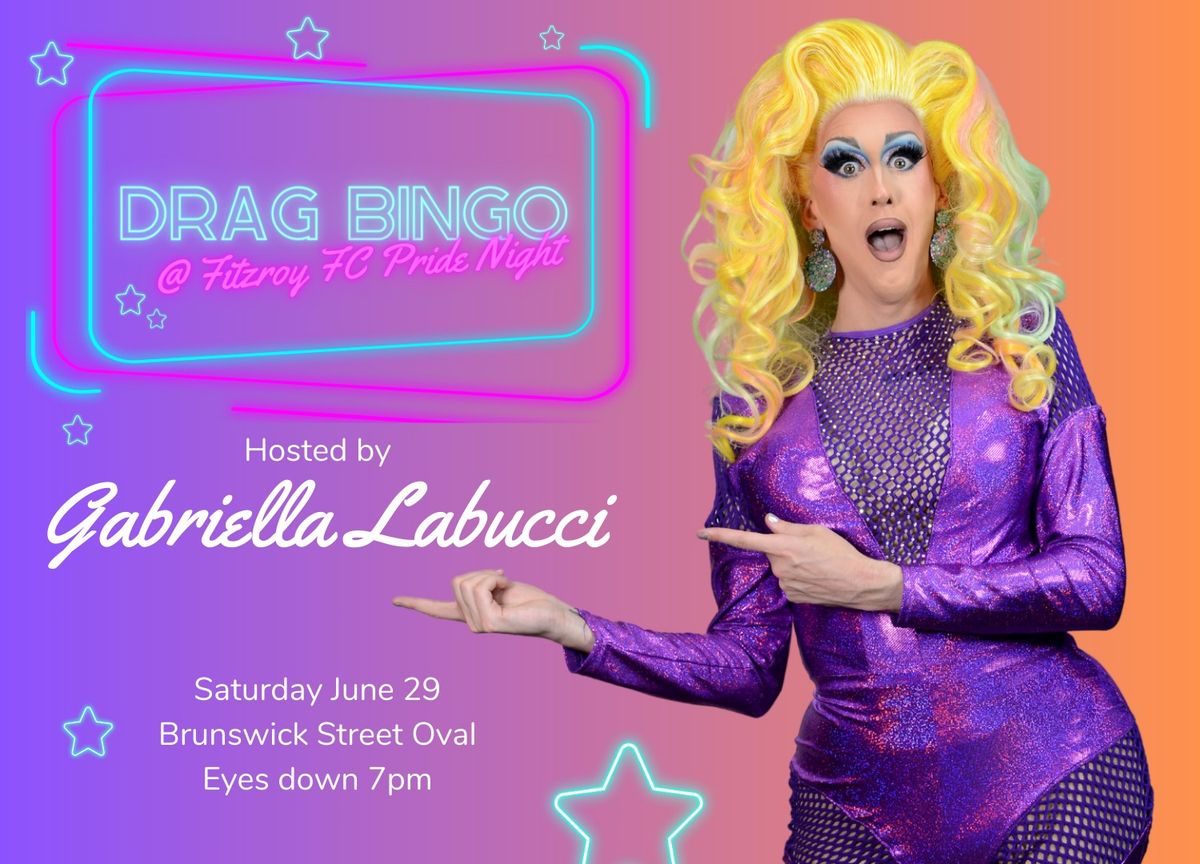 Drag Bingo @ Fitzroy FC Pride Night with Gabriella Labucci