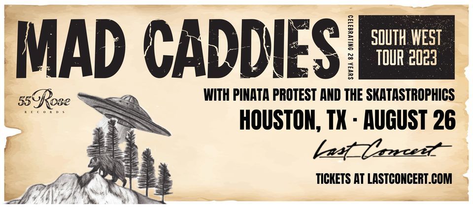 Mad Caddies + Pinata Protest + The Skatastrophics at Last Concert Cafe | Houston, TX