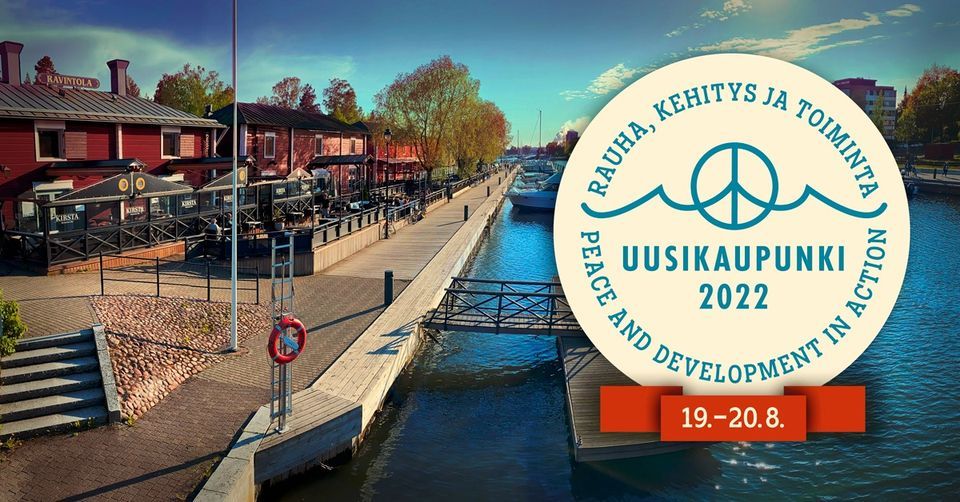 Uusikaupunki 2022: Peace And Development In Action / Uusikaupunki 2022 ...