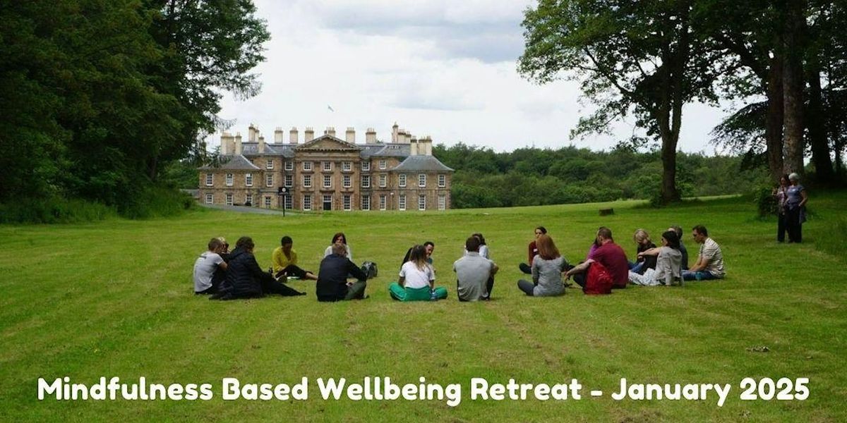 Mindfulness Based Wellbeing  Retreat   - 25th & 26th January 2025