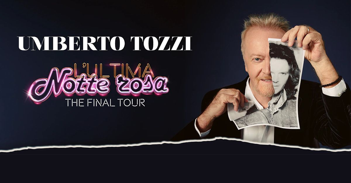 Umberto Tozzi \u2013 L\u2019Ultima Notte rosa \u2013 The final Tour | Seeb\u00fchne Bremen