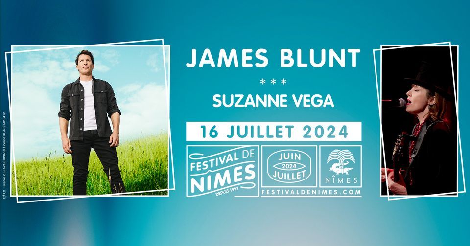 JAMES BLUNT + SUZANNE VEGA \u2022 FESTIVAL DE N\u00ceMES  \u2022 16 JUILLET 2024