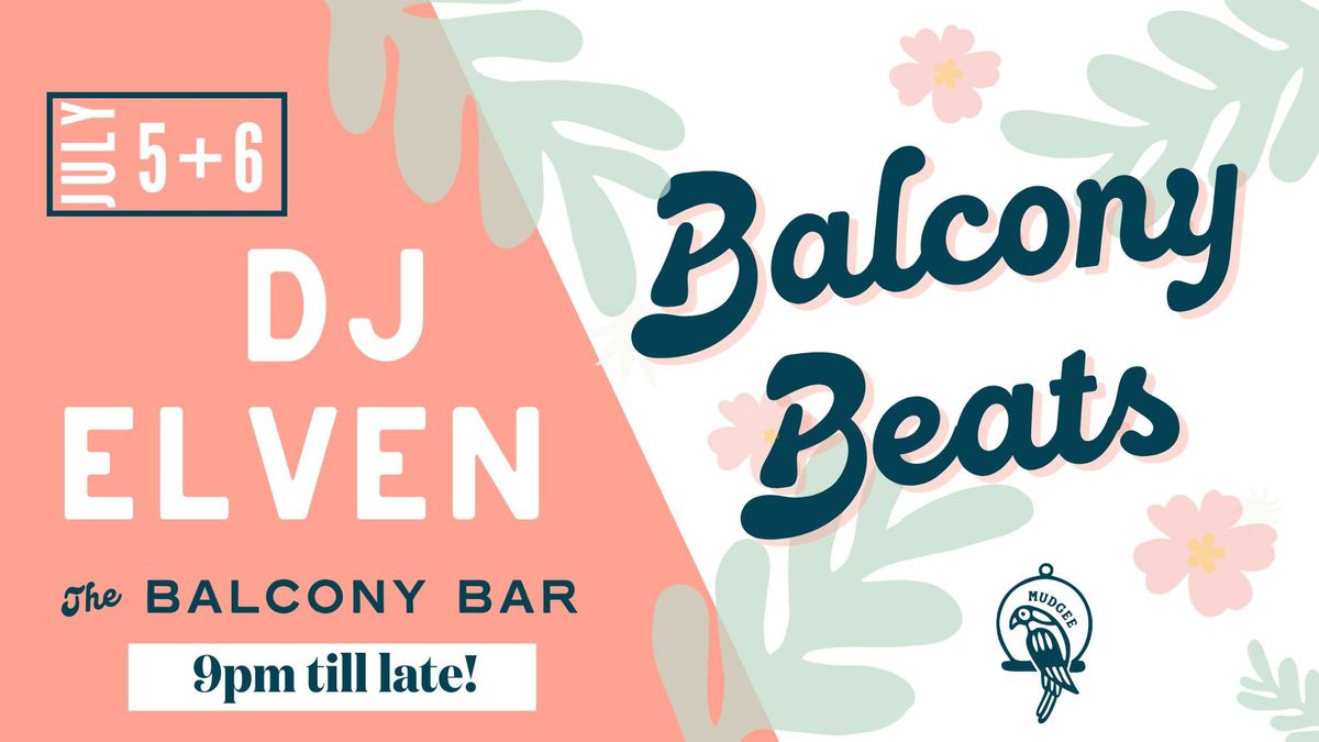 The Balcony Bar Presents: DJ Elven