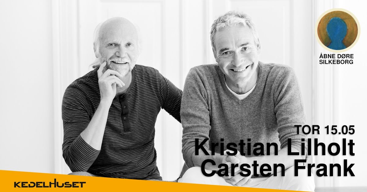 Kristian Lilholt & Carsten Frank \/ Kedelhuset, Silkeborg