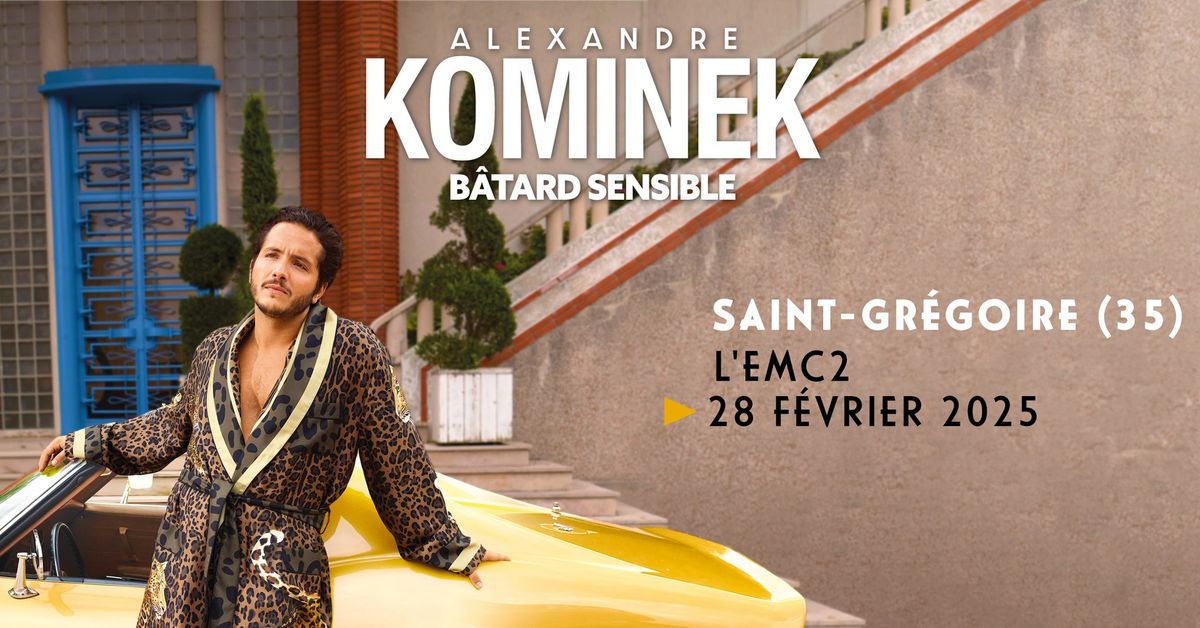 Alexandre Kominek "B\u00e2tard sensible" \u00e0 SAINT-GR\u00c9GOIRE (35)