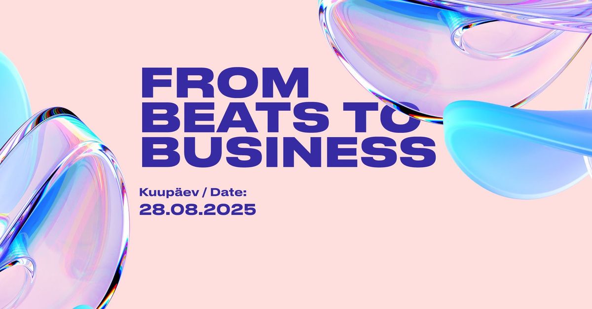 Seminarip\u00e4ev "From Beats to Business" 2025