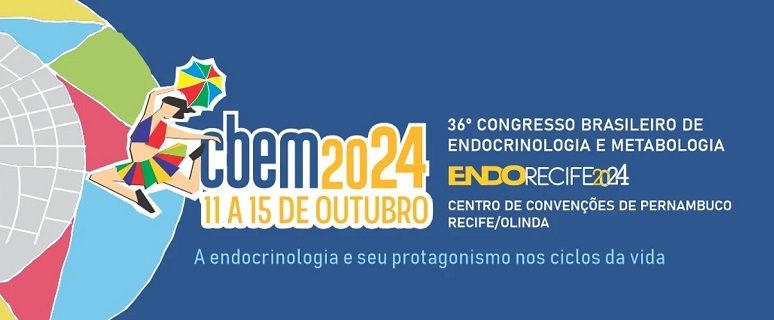 36\u00ba Congresso Brasileiro de Endocrinologia e Metabologia - Recife\/PE - 2024