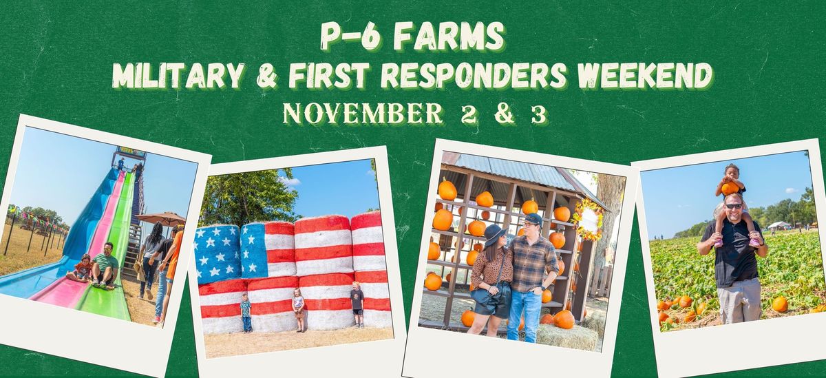 P-6 Farms Military & First Responders Weekend 