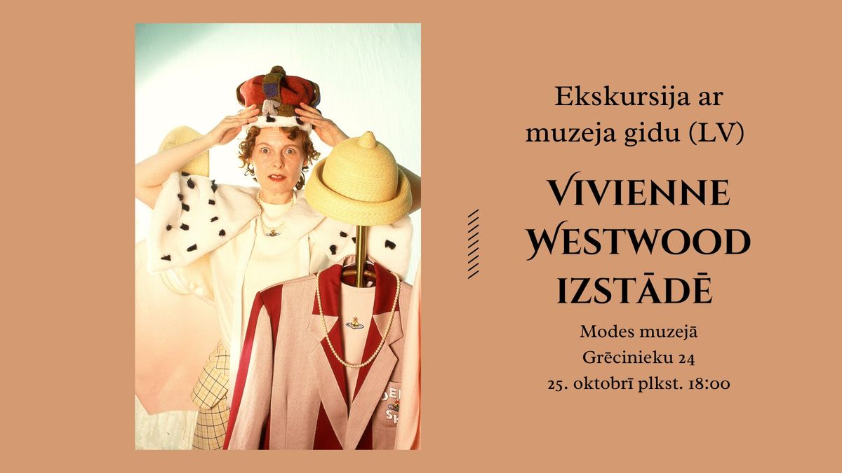 Ekskursija ar muzeja gidu VIVIENNE WESTWOOD izst\u0101d\u0113 (LV)