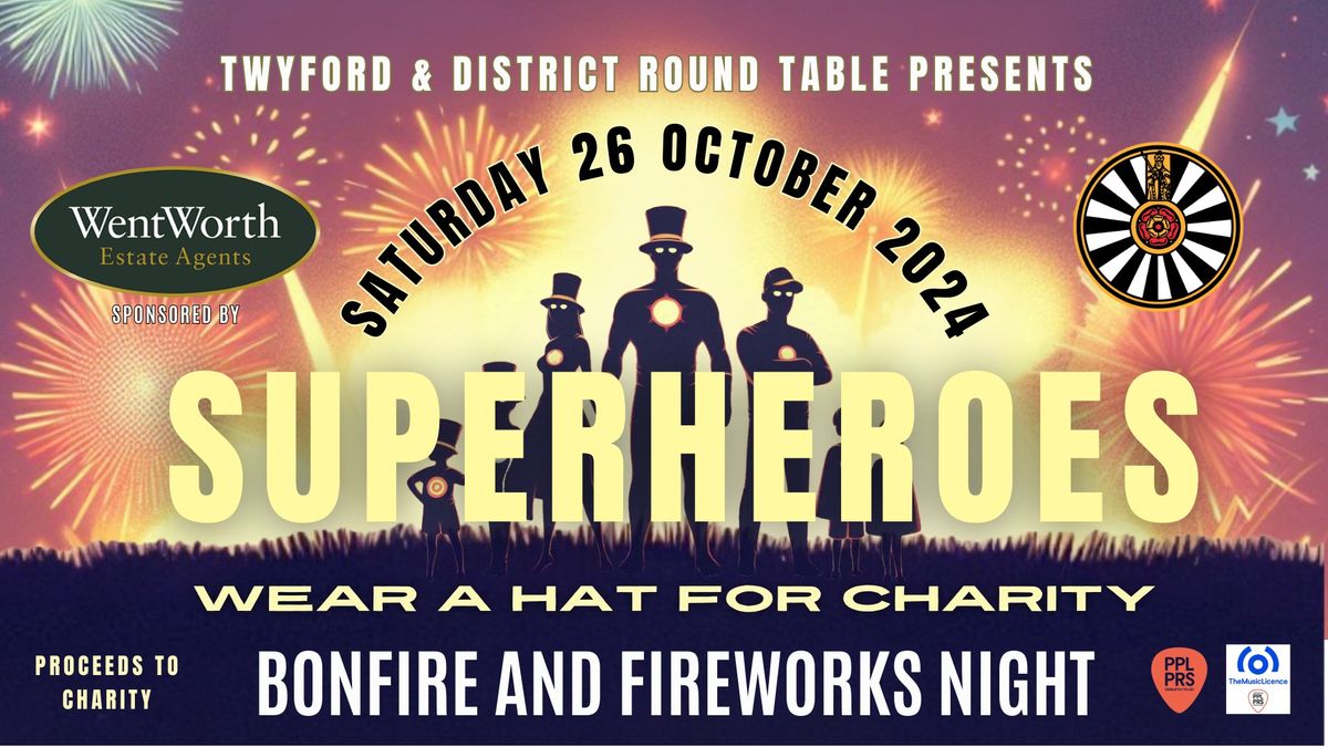 2024 Twyford Fireworks & Bonfire - Unleash Your Inner Superhero - Wear a Hat for Charity