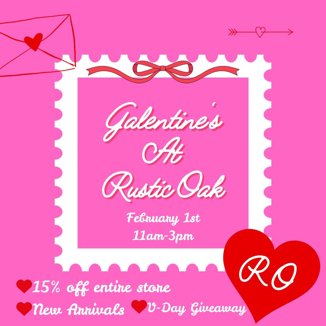 Galentine\u2019s At Rustic Oak\u2665\ufe0f