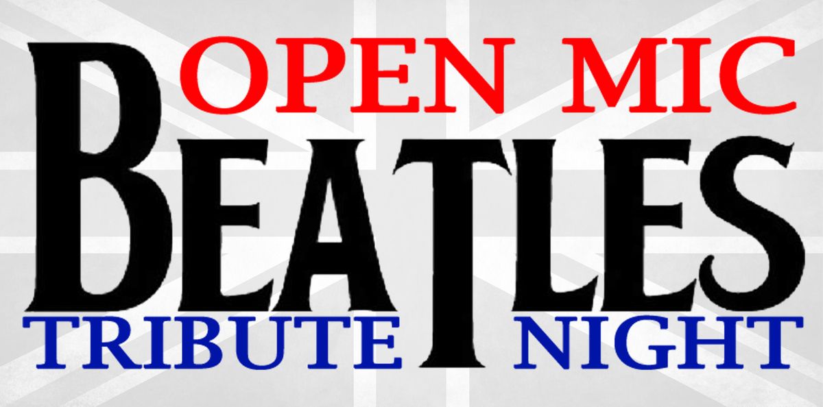 Beatles Tribute Night - OPEN MIC