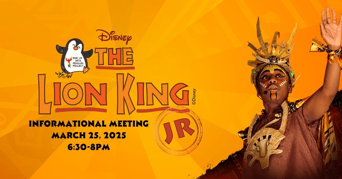 Lion King Jr - Penguin Project Participation Informational Meeting