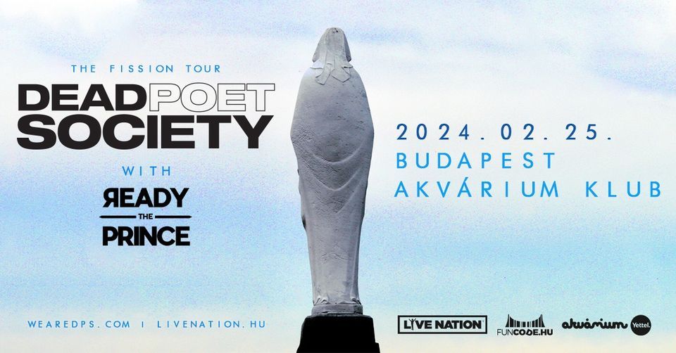 Dead Poet Society, support: Ready The Prince | Budapest 2024
