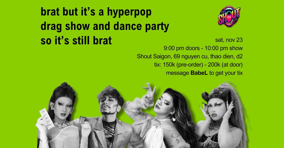 brat but it\u2019s a hyperpop drag show and dance party so it\u2019s still brat