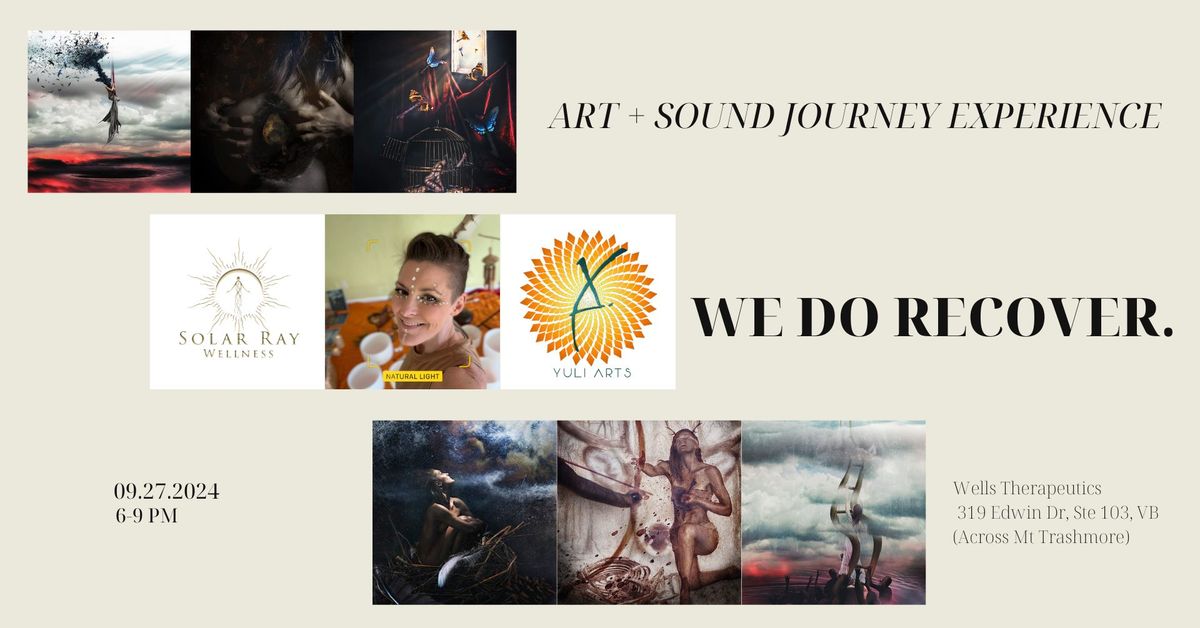 We Do Recover: Energy-Infused Art + Sound Journey Experience