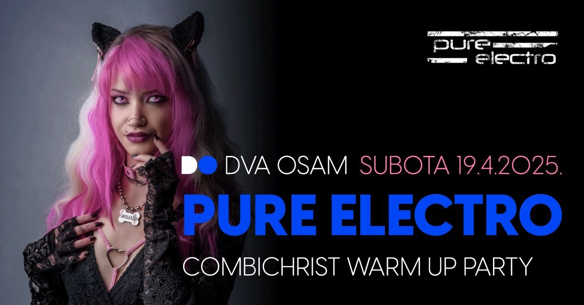  Pure Electro: Combichrist Warm Up Party u DVA OSAM