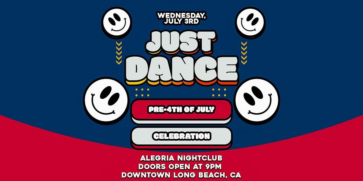 Just Dance: Pre-4th of July Celebration 21+ in downtown Long Beach!