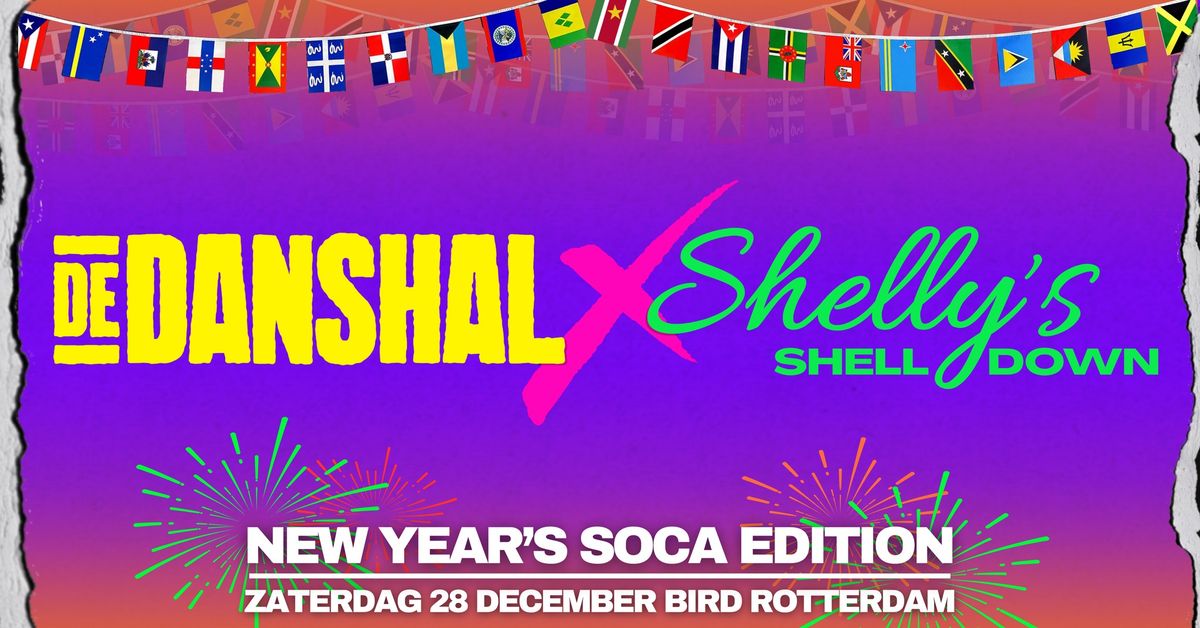 De Danshal x Shelly's Shell Down | Soca Edition | BIRD | Rotterdam