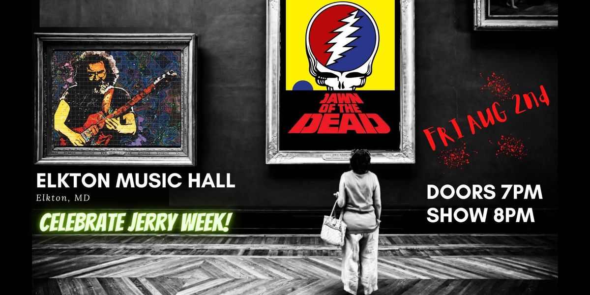 Jawn Of The Dead Celebrates Jerry Week at Elkton Music Hall