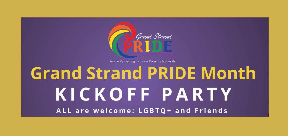 Grand Strand PRIDE Month Kickoff Party