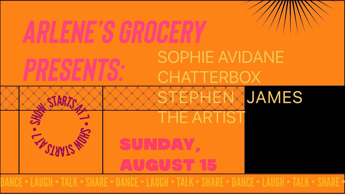 Sophie Avidane, Chatterbox and Stephen James  at Arlene's Grocery