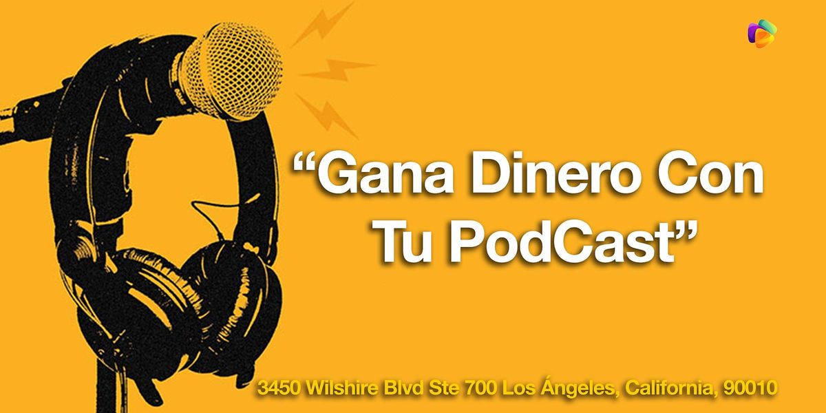 "Gana Dinero Con Tu PodCast"