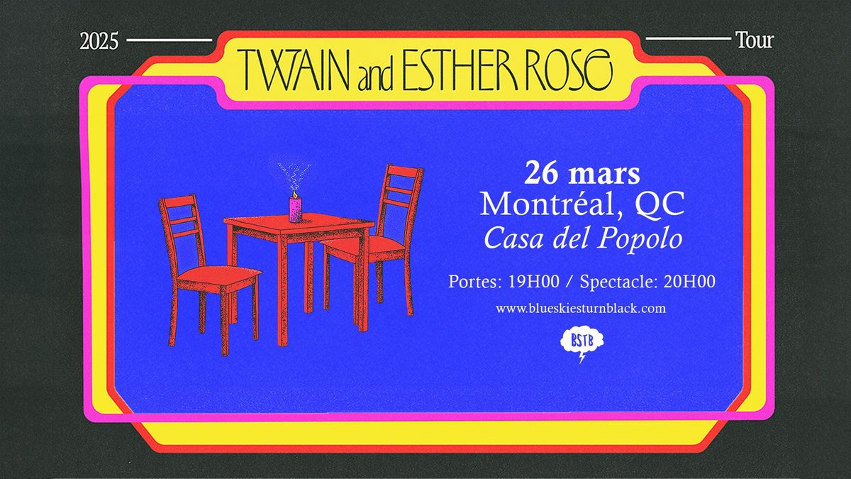 TWAIN + ESTHER ROSE - Montr\u00e9al