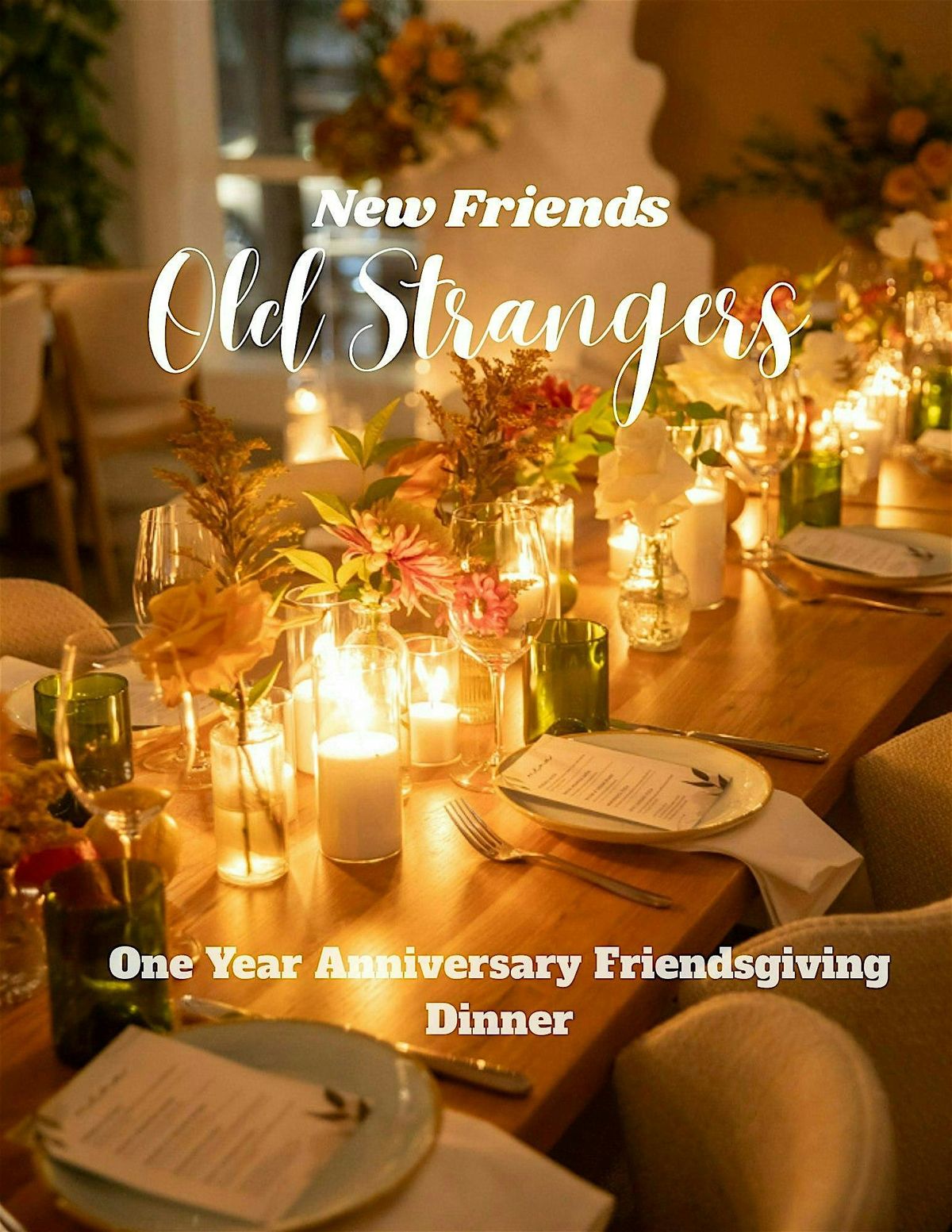 New Friends Old Strangers: 1-Year Anniversary Friendsgiving Dinner