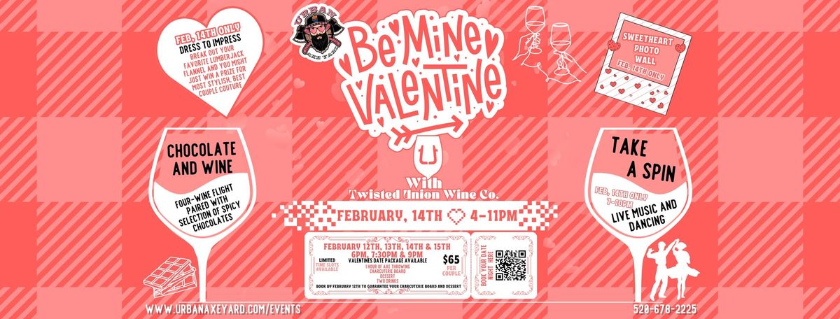 Be Mine Valentine - at Urban Axe Yard with Twisted Union Wine Co.