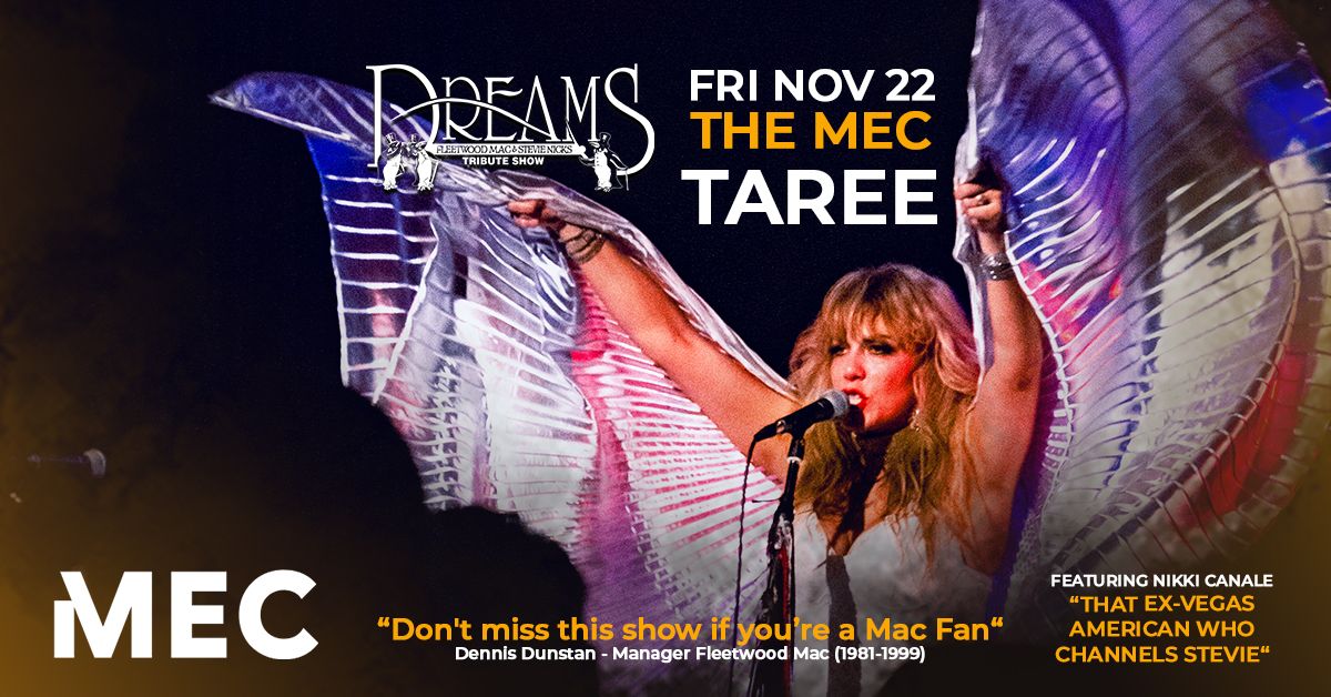 TAREE | DREAMS Fleetwood Mac & Stevie Nicks Show at Manning Entertainment Centre 