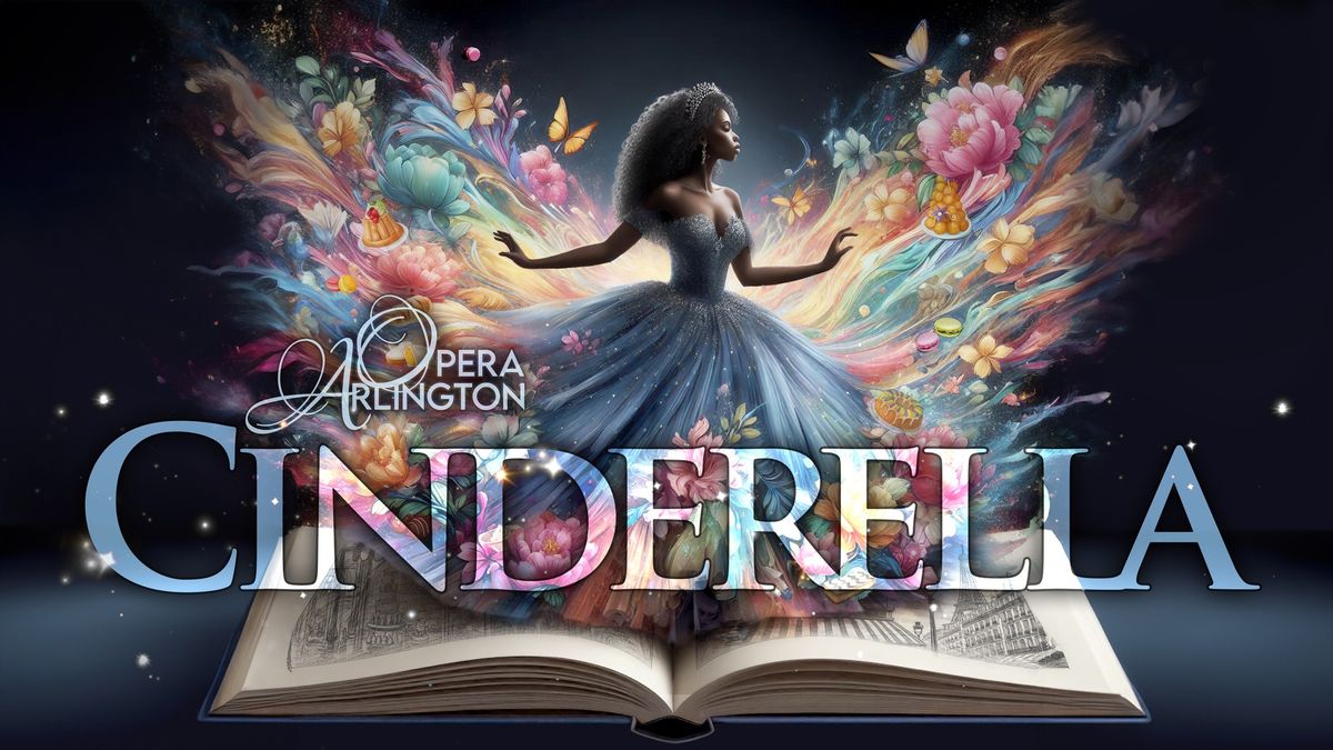 CINDERELLA \u2014 Opera Arlington