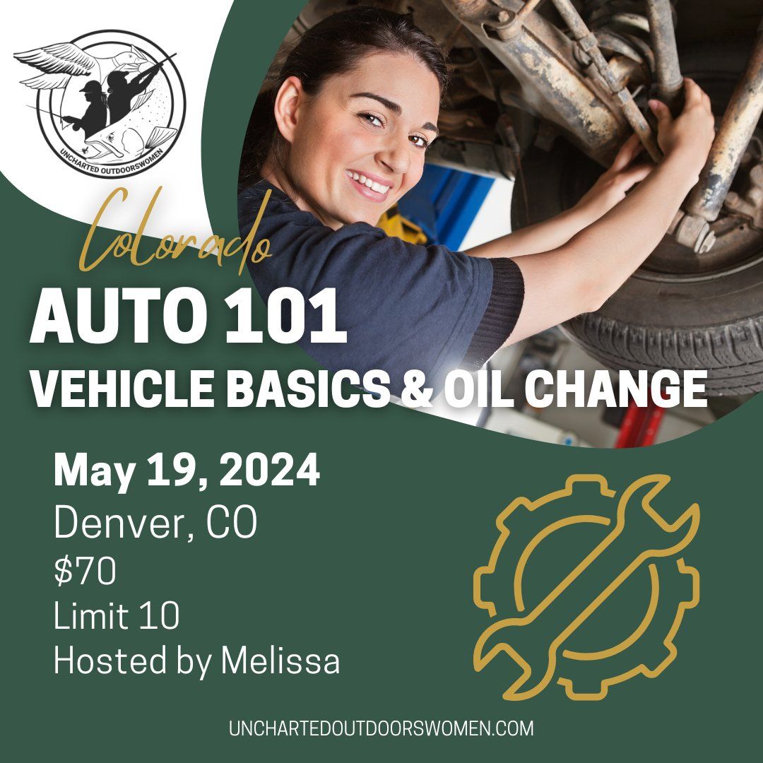 Auto 101: Vehicle Basics + Oil Change! - Colorado