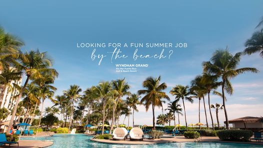 Summer Job Fair Rio Mar Wyndham Grand Rio Mar Puerto Rico Golf Beach Resort Rio Grande 30 April 21 Summer Job Fair Rio Mar Wyndham Grand Rio Mar Puerto Rico Golf Beach Resort Rio Grande 30 April 21